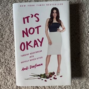 “It’s Not Okay, Turning Heartbreak into Happily Ever After” Andi Dorfman Autobio